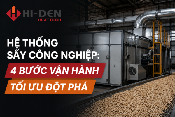 Hệ Thống Sấy Công Nghiệp: 4 Bước Vận Hành Tối Ưu Đột Phá